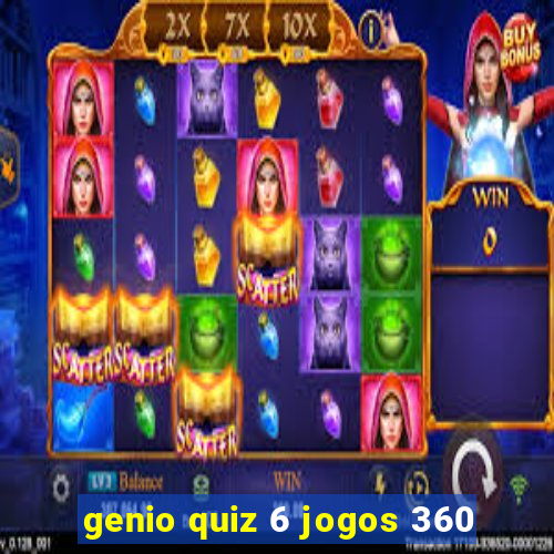 genio quiz 6 jogos 360